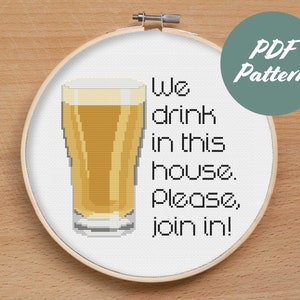 We drink in this house. Please, join in! BEER GLASS - Counted Cross Stitch Pattern (Digital Format - PDF)