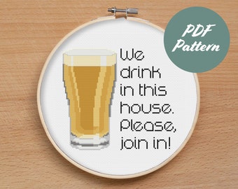 We drink in this house. Please, join in! BEER GLASS - Counted Cross Stitch Pattern (Digital Format - PDF)