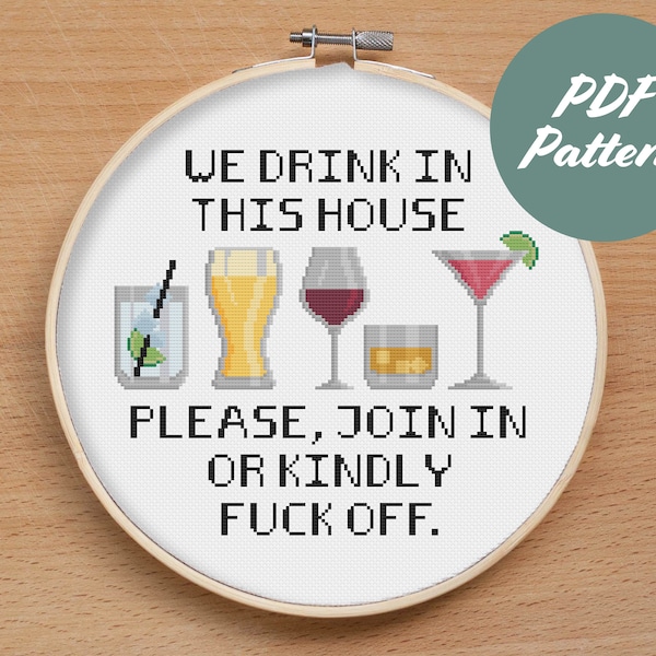 We drink in this house join in counted cross stitch pattern alcohol swear word fuck home decor - Cross Stitch Pattern (Digital Format - PDF)