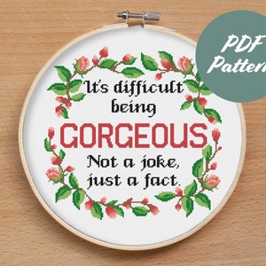 It&#39;s Difficult Being Gorgeous. Not a Joke, Just a Fact - RuPaul&#39;s Drag Race, uk drag race - Cross Stitch Pattern (Digital Format - PDF)