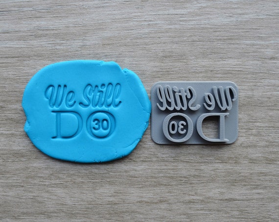 We Still Do Custom Year Imprint Cookie/Fondant/Soap/Embosser Stamp