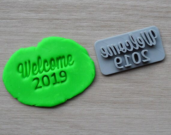Welcome 2019 (Any Year) Imprint Cookie/Fondant/Soap/Embosser Stamp