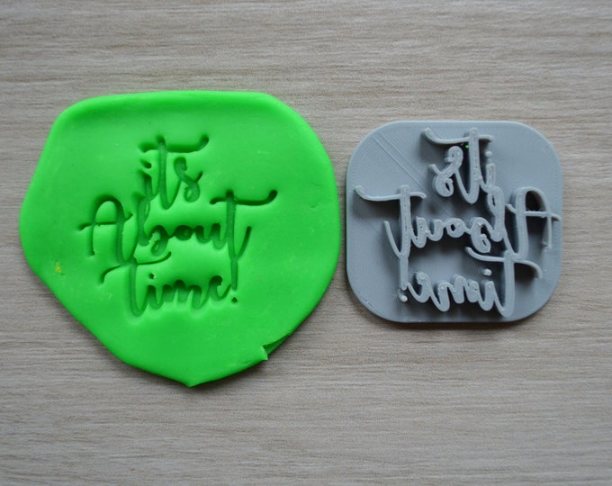 Its About Time Imprint Cookie/Fondant/Soap/Embosser Stamp