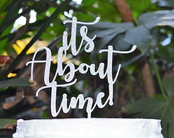 Its About Time Cake Topper - Engagement Cake Topper - Assorted Colours