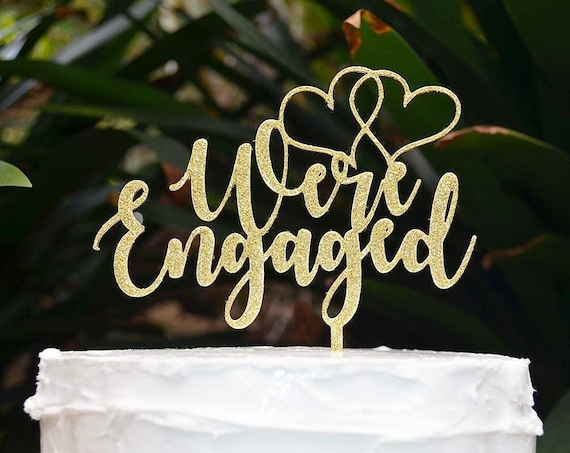 Were Engaged Cake Topper - Engagement Cake Topper - Assorted Colours