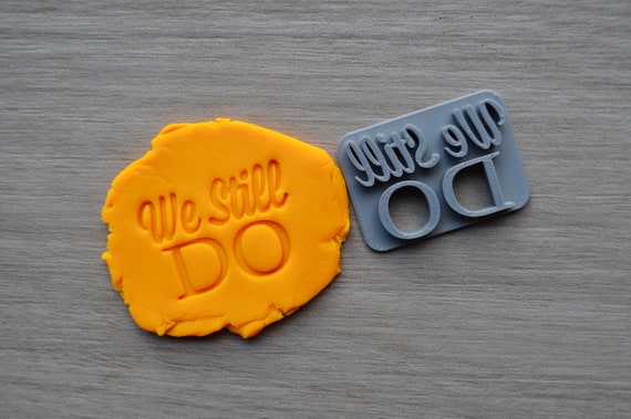 We Still Do Imprint Cookie/Fondant/Soap/Embosser Stamp