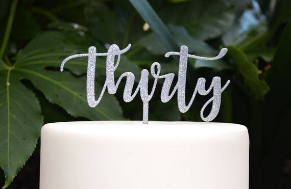 Thirty Birthday Cake Topper - 30th Birthday Cake Topper - Assorted Colours