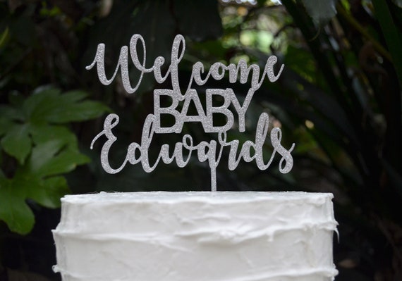 Welcome Baby Name Cake Topper Custom Personalized - Baby Shower Cake Topper - Baby Boy Baby Girl Cake Topper