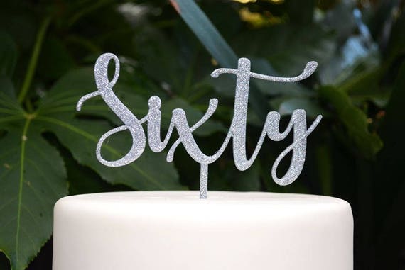 Sixty Birthday Cake Topper - 60th Birthday Cake Topper - Assorted Colours