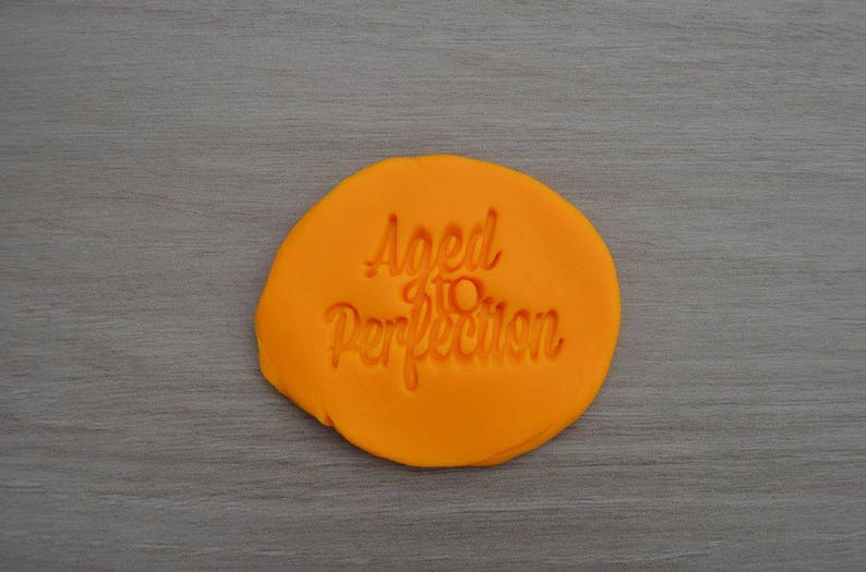 Aged To Perfection Imprint CookieFondantSoapEmbosser Stamp