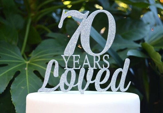 70 Years Loved Birthday/Anniversary Cake Topper - 70th Birthday Cake Topper - Assorted Colours