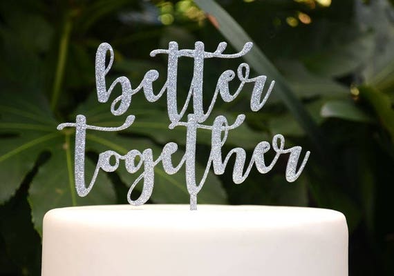 Better Together Wedding Engagement Cake Topper - Bride and Groom Wedding Cake Topper