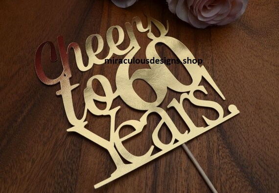 Cheers to 60 Years! Birthday/Anniversary Cake Topper - 60th Birthday Cake Topper - Assorted Colours