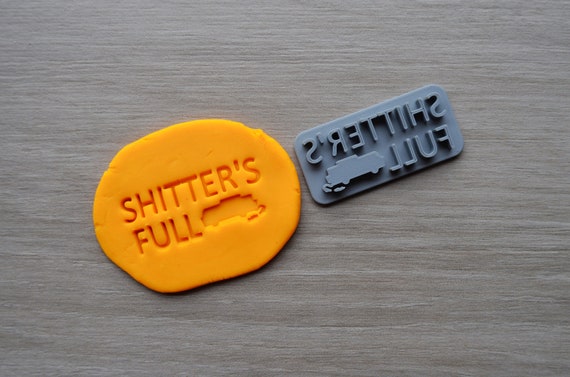 Shitters Full Imprint Cookie/Fondant/Soap/Embosser Stamp