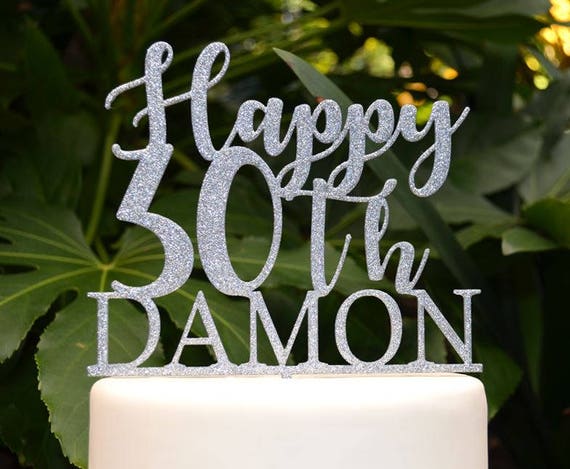 Happy 30th Birthday Custom/Personalized Name Cake Topper - Assorted Colours
