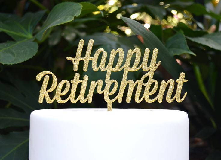Free Free 336 Happy Retirement Cake Topper Svg Free SVG PNG EPS DXF File