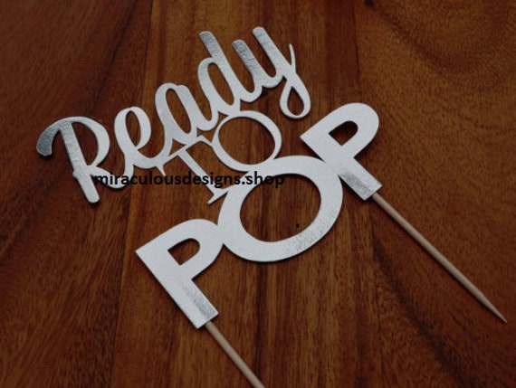Ready To Pop Cake Topper - Baby Shower Cake Topper - Baby Boy Baby Girl Cake Topper