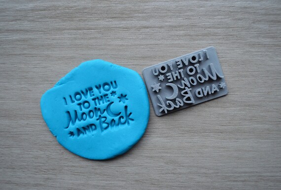 I Love You To The Moon And Back Imprint Cookie/Fondant/Soap/Embosser Stamp