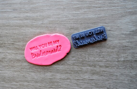 Will You Be My Bridesmaid Imprint V3 Cookie/Fondant/Soap/Embosser Stamp