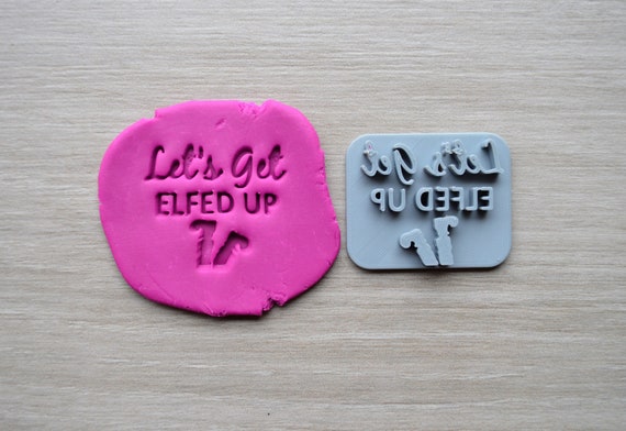 Lets Get Elfed Up Imprint Cookie/Fondant/Soap/Embosser Stamp