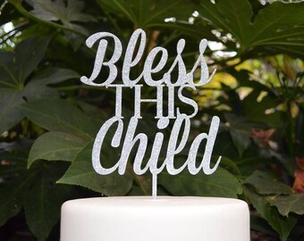 Bless This Child Baptism Christening Confirmation Cake Topper