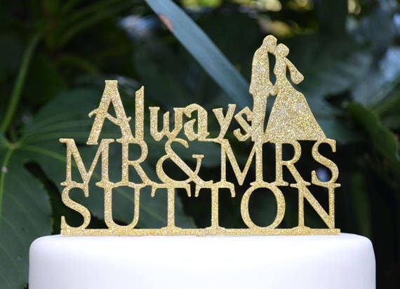 Wedding Engagement Cake Topper Mr & Mrs Custom Personalized Always Cake Topper - Name Cake Topper Silhouette