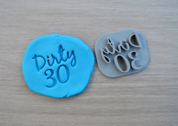 Dirty 30 Birthday Font 2 Imprint Cookie/Fondant/Soap/Embosser Stamp