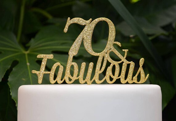 70 & Fabulous Birthday Cake Topper - 70th Birthday Cake Topper - Assorted Colours