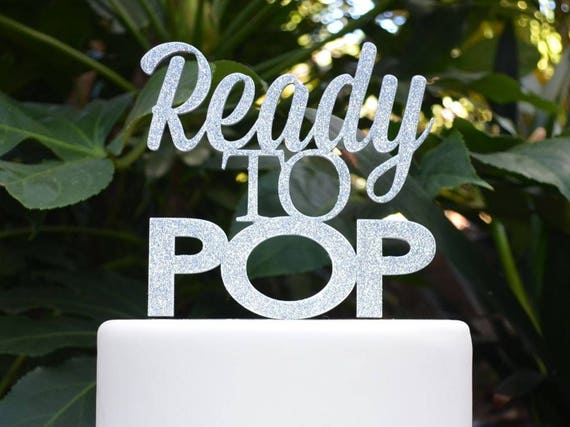 Ready To Pop Cake Topper - Baby Shower Cake Topper - Baby Boy Baby Girl Cake Topper