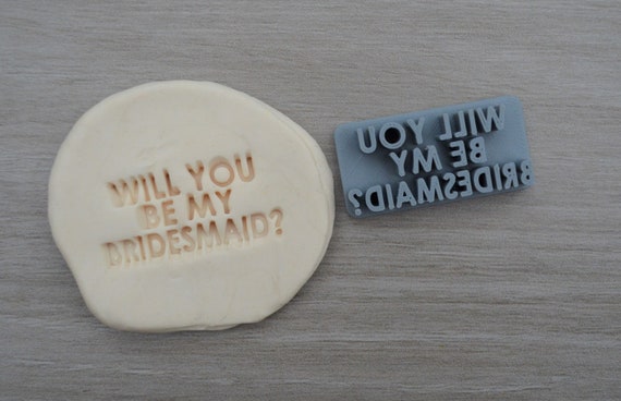 Will You Be My Bridesmaid Imprint 4.5cm Cookie/Fondant/Soap/Embosser Stamp