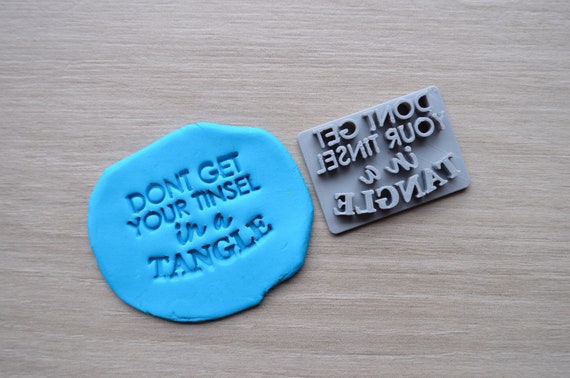 Dont Get Your Tinsel In A Tangle Imprint Cookie/Fondant/Soap/Embosser Stamp