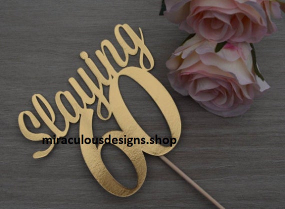 Slaying 60 Cake Topper - 60th Birthday Cake Topper - Assorted Colours