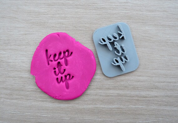 Keep It Up Imprint Cookie/Fondant/Soap/Embosser Stamp