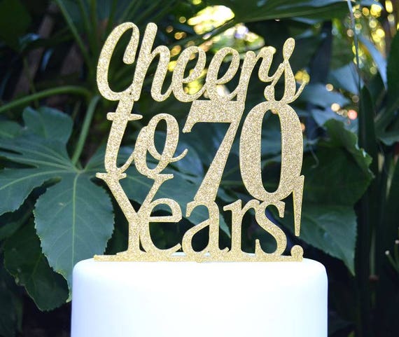 Cheers to 70 Years! Birthday/Anniversary Cake Topper - 70th Birthday Cake Topper - Assorted Colours