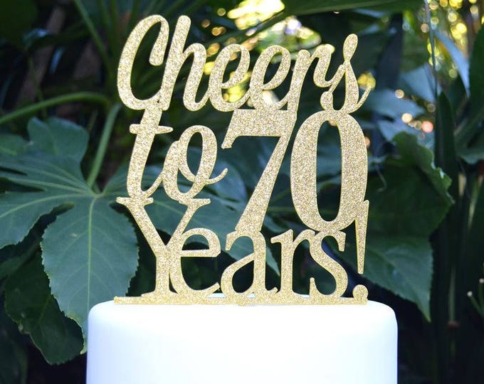 Cheers to 70 Years! Birthday/Anniversary Cake Topper - 70th Birthday Cake Topper - Assorted Colours