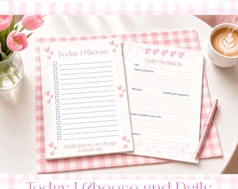 May include: A two-page printable bundle featuring a Today I Choose checklist with lined spaces and checkboxes, and a Daily Gratitude sheet with prompts for date, gratitude, affirmations, inspiration, and people, decorated with small pink hearts and flowers.