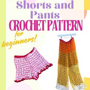 May include: A crochet pattern for mesh shorts and pants, with a pink pair of shorts and a yellow and orange pair of pants hanging on a white hanger. The text on the image reads "Mesh Shorts and Pants CROCHET PATTERN for beginners!"