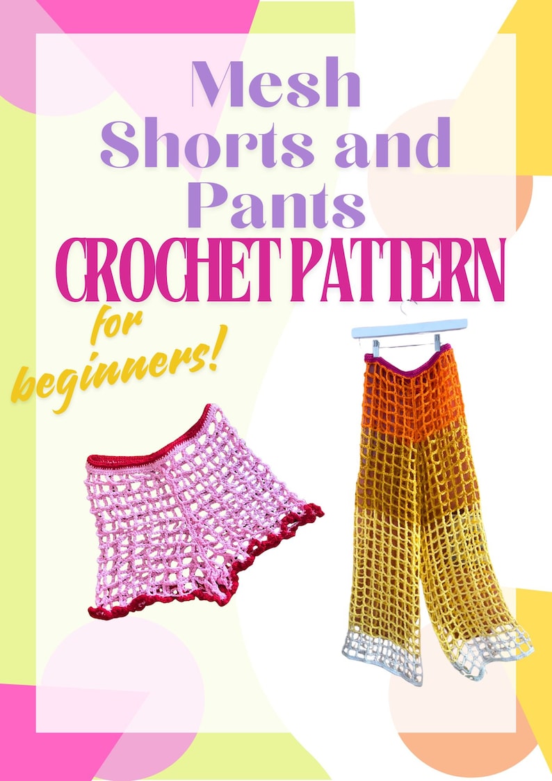 May include: A crochet pattern for mesh shorts and pants, with a pink pair of shorts and a yellow and orange pair of pants hanging on a white hanger. The text on the image reads "Mesh Shorts and Pants CROCHET PATTERN for beginners!"