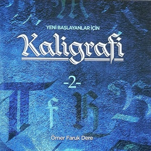 May include: A blue book cover with the title "Kaligrafi -2- Yeni Başlayanlar İ&ccedil;in" and the author's name "&Ouml;mer Faruk Dere" in white text.