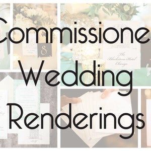 May include: A collage of images showcasing wedding stationery designs. The images include invitations, table numbers, and place cards. The text "Commissioned Wedding Renderings" is superimposed over the images.