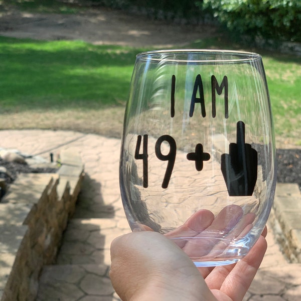I Am 49 + Middle Finger , I Am 39 + Middle Finger, Special Age Birthday Wine Glass, Milestone Birthday Glass, 50th Wine glass, 40th Birthday
