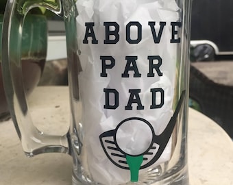 Above Par Dad Beer Mug, Dad Golfing Birthday Gift, Beer Mug For The Golfer, Brother Beer Mug Gift, Friend Golfer Gift,