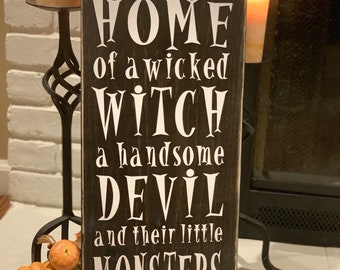 Home Of A Wicked Witch A Handsome Devil and Their Little Monsters, Family Halloween Sign,  Black and White Halloween Decor