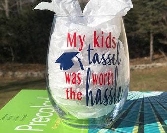 My kids tassel was worth the hassle 2023 Graduate Mom Wine Glass, Graduate Dad Glass, Parent of a Senior Graduate, Graduating Senior Parent