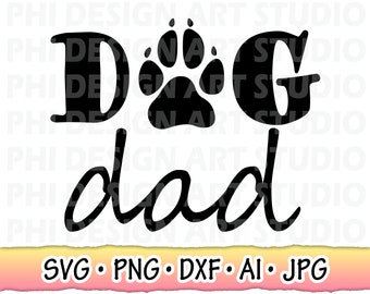 Dog Dad SVG, Dog Dad Png, Dog Paw Svg, Svg for Pets, Cut Files for Cricut, Svg Files for Cricut, Commercial Use Svg, Cutting Machine Files
