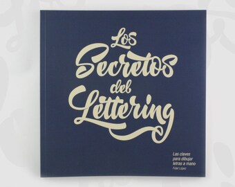 Los Secretos del Lettering: Las claves para dibujar letras a mano - ESPAÑOL - Imprescindible dejar nº telefono en "notas para el vendedor"