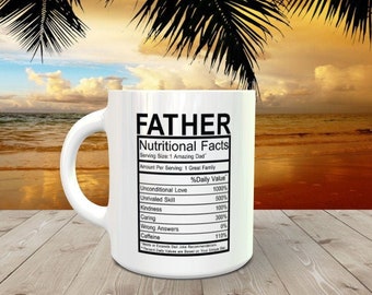 Father Nutritional Facts- Funny Father's Day Gift- Dad's Birthday Gift- Dad's Coffee Mug
