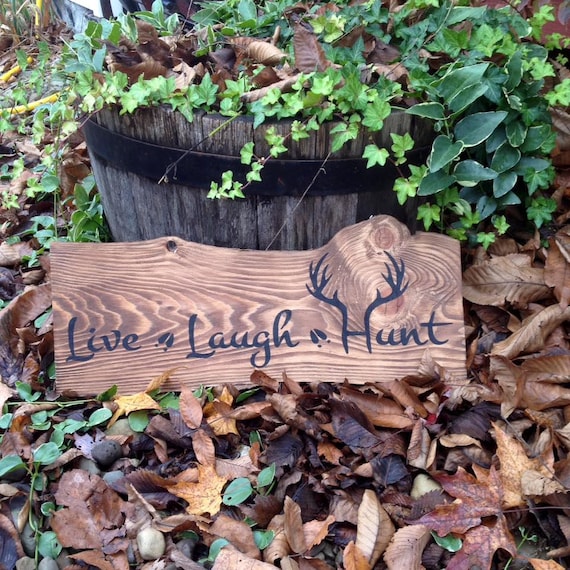 Rustic Hunting Camp Sign: Live Laugh Hunt, Hand Painted Wood Decor