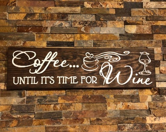 Rustic Coffee Until Wine Wood Sign - Country Kitchen Decor