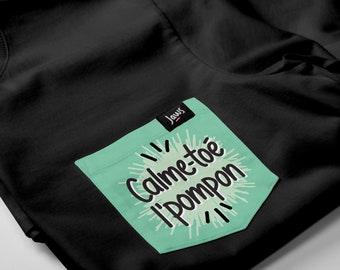 “Calme-toé l’pompon” pocket T-shirt - ADULT